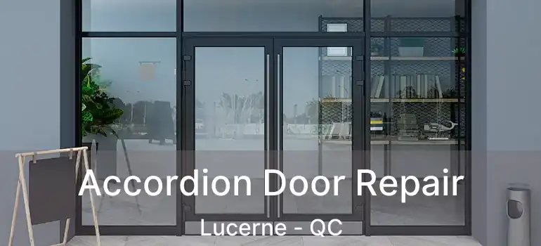  Accordion Door Repair Lucerne - QC