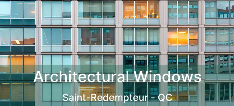  Architectural Windows Saint-Redempteur - QC