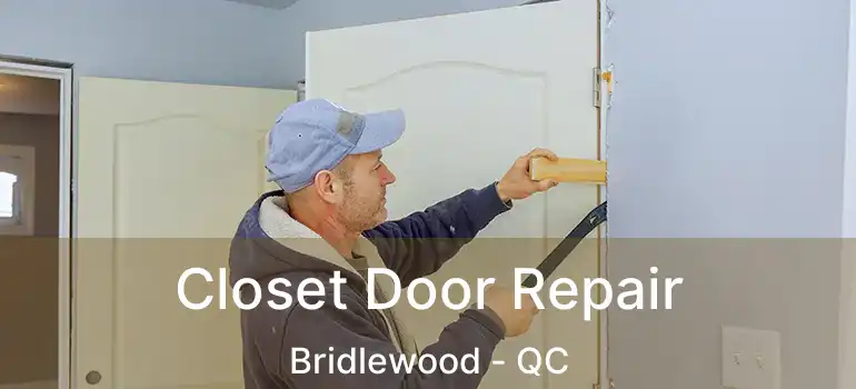  Closet Door Repair Bridlewood - QC