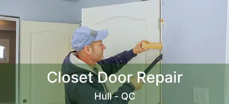  Closet Door Repair Hull - QC