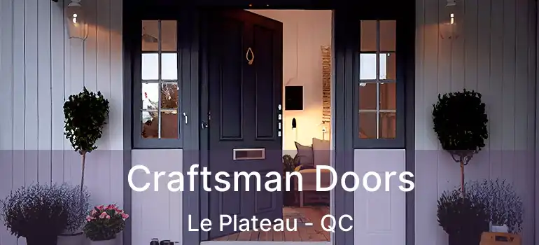  Craftsman Doors Le Plateau - QC