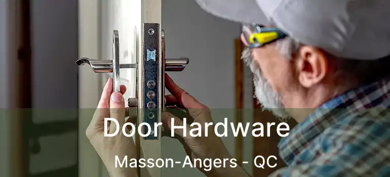  Door Hardware Masson-Angers - QC