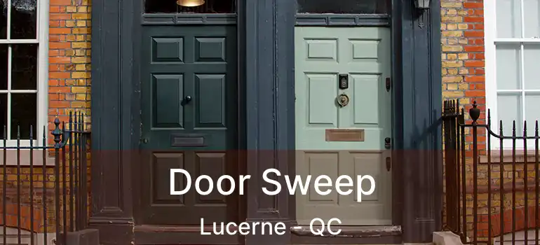  Door Sweep Lucerne - QC