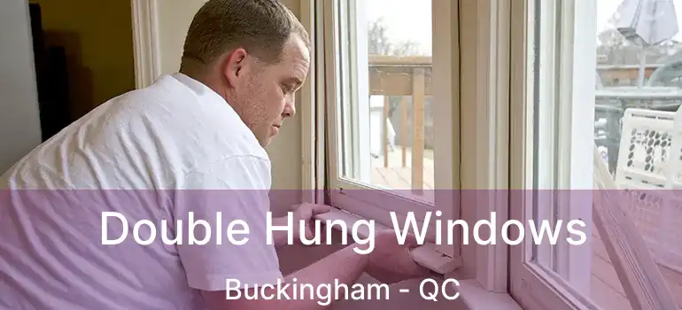  Double Hung Windows Buckingham - QC