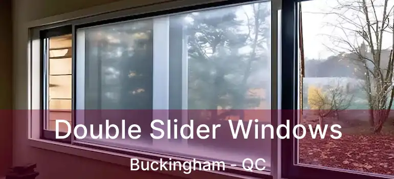  Double Slider Windows Buckingham - QC