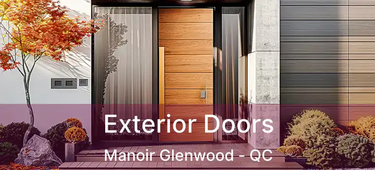  Exterior Doors Manoir Glenwood - QC