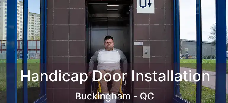  Handicap Door Installation Buckingham - QC