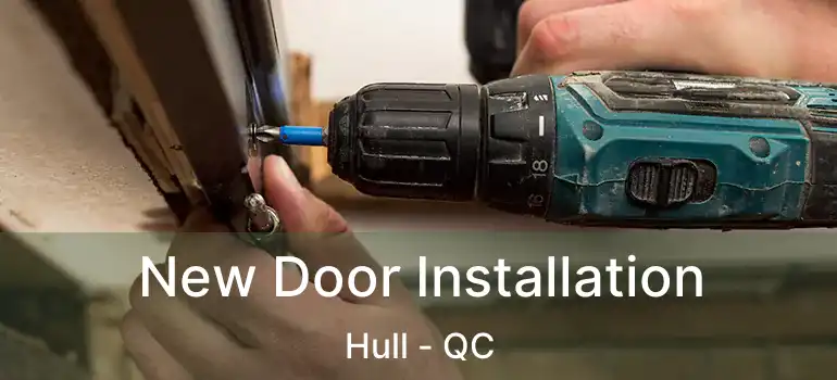  New Door Installation Hull - QC