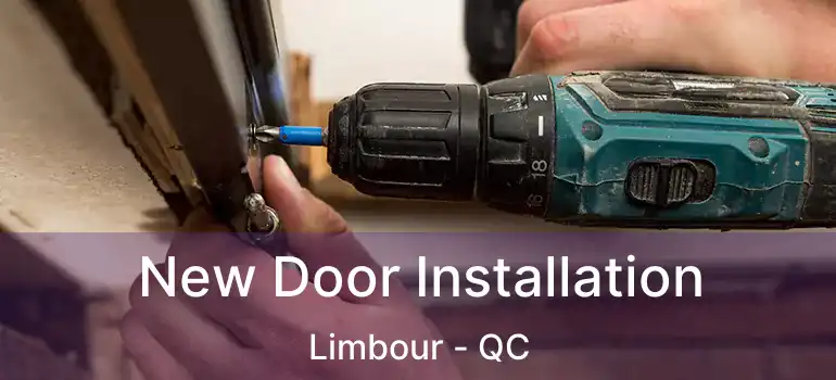  New Door Installation Limbour - QC