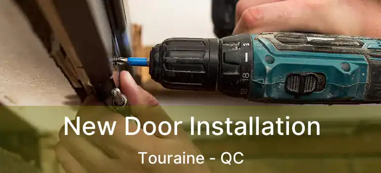  New Door Installation Touraine - QC