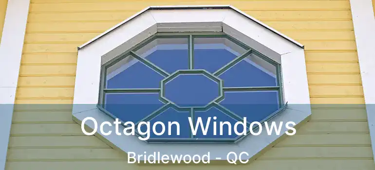  Octagon Windows Bridlewood - QC