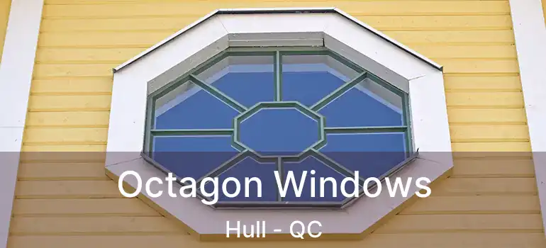  Octagon Windows Hull - QC