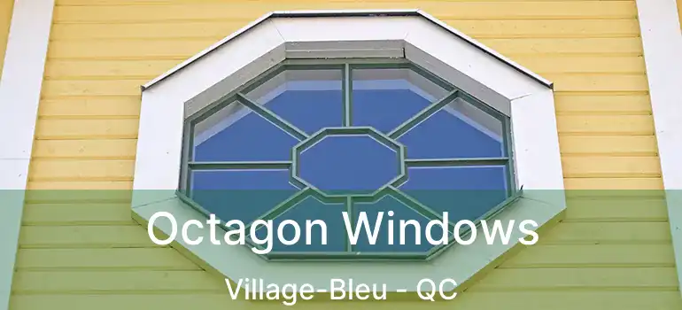  Octagon Windows Village-Bleu - QC