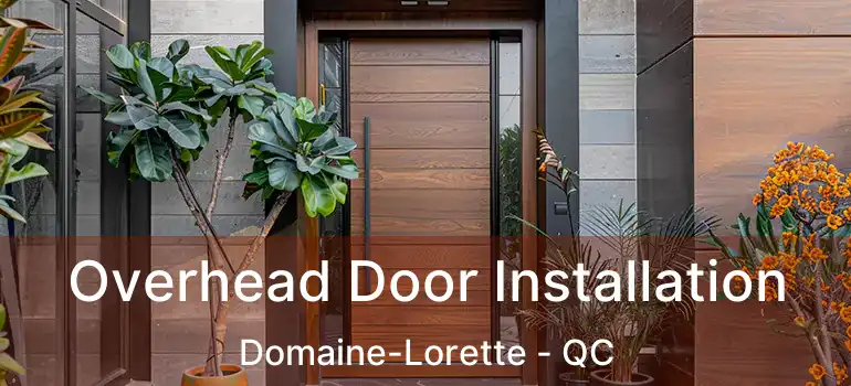  Overhead Door Installation Domaine-Lorette - QC