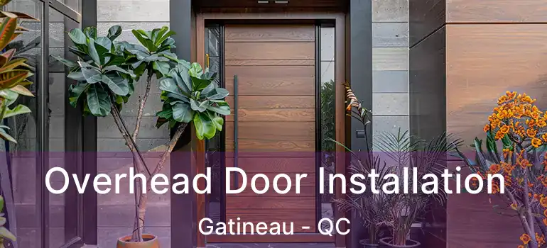  Overhead Door Installation Gatineau - QC
