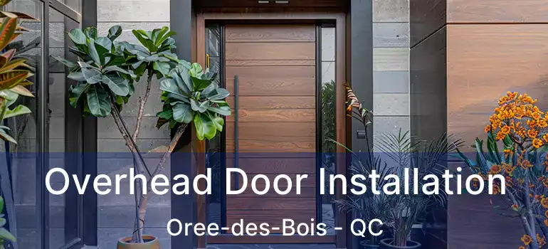  Overhead Door Installation Oree-des-Bois - QC