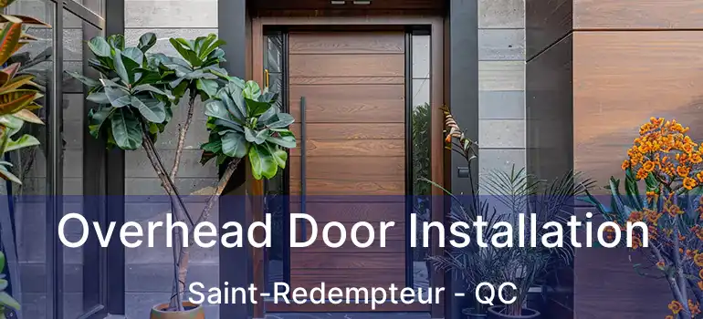 Overhead Door Installation Saint-Redempteur - QC