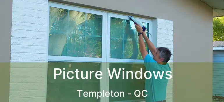  Picture Windows Templeton - QC