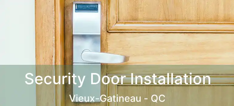  Security Door Installation Vieux-Gatineau - QC