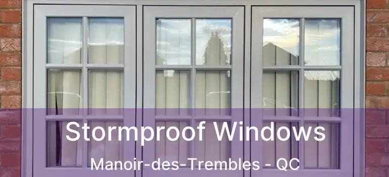  Stormproof Windows Manoir-des-Trembles - QC