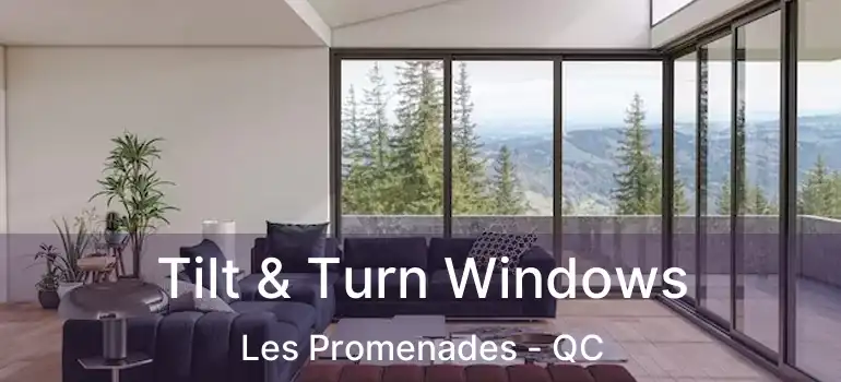  Tilt & Turn Windows Les Promenades - QC