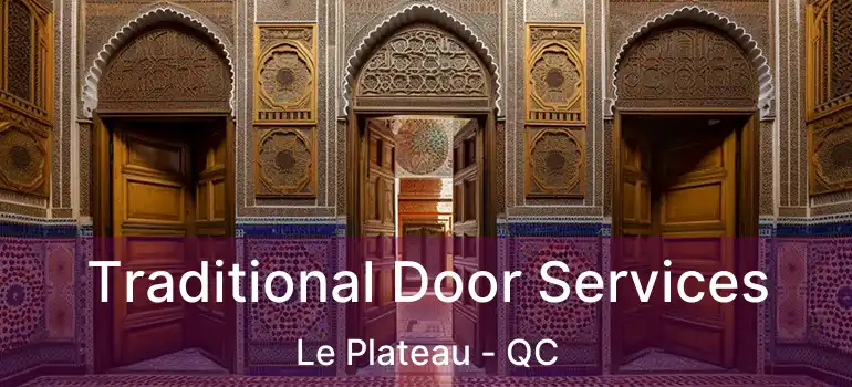  Traditional Door Services Le Plateau - QC