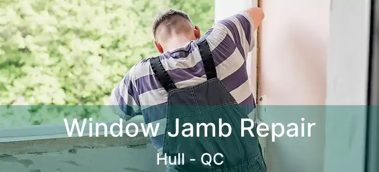  Window Jamb Repair Hull - QC