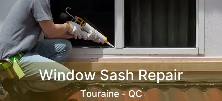  Window Sash Repair Touraine - QC