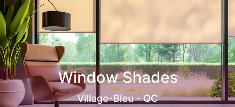  Window Shades Village-Bleu - QC
